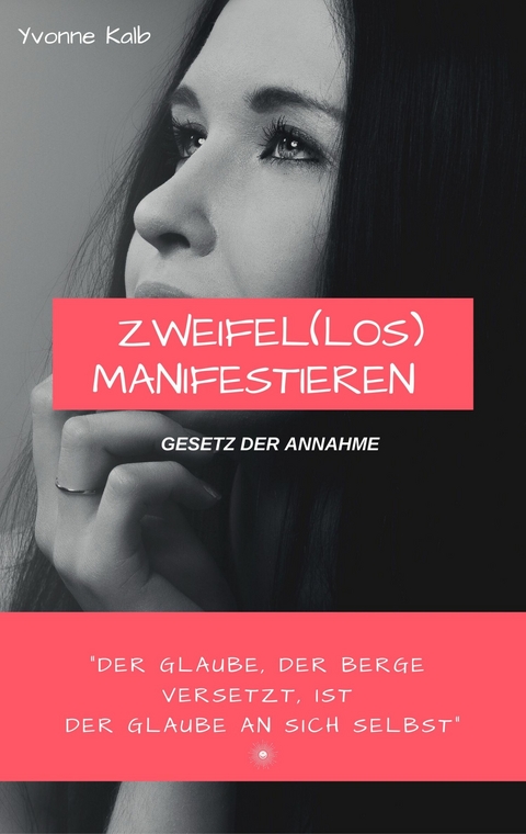 Zweifel(los) Manifestieren - Yvonne Kalb