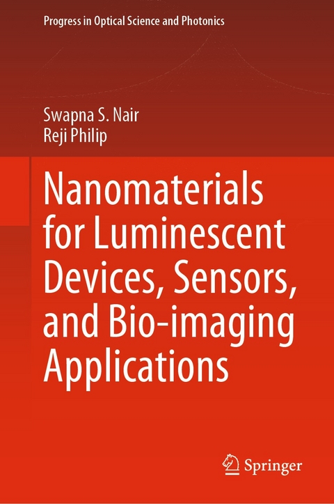 Nanomaterials for Luminescent Devices, Sensors, and Bio-imaging Applications -  Swapna S. Nair,  Reji Philip