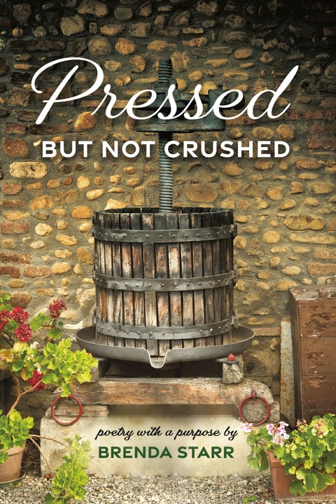 Pressed but Not Crushed -  Brenda Starr