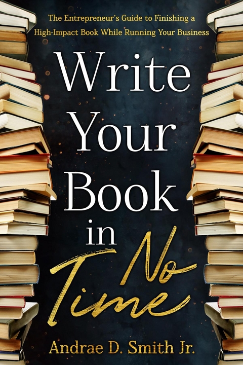 Write Your Book in No Time - Andrae Smith