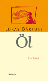 Öl - Lukas Bärfuss