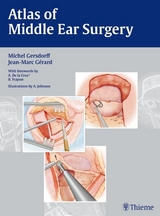 Atlas of Middle Ear Surgery - Michel Gersdorff, Jean-Marc Gérard