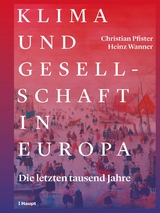 Klima und Gesellschaft in Europa - Christian Pfister, Heinz Wanner