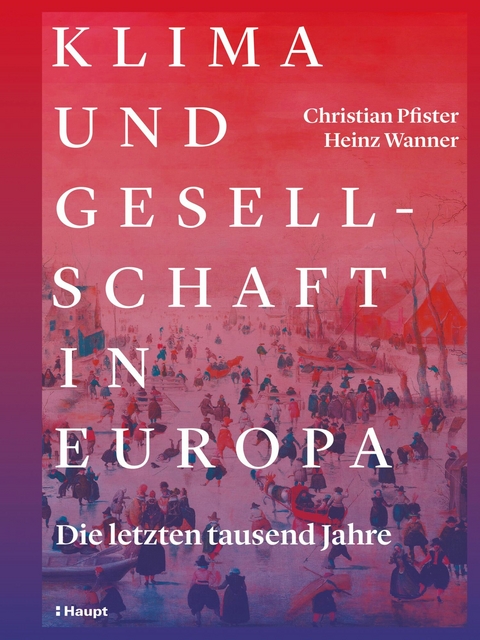 Klima und Gesellschaft in Europa - Christian Pfister, Heinz Wanner