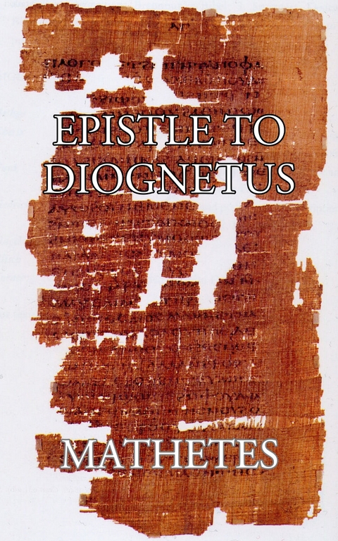 Epistle to Diognetus -  Mathetes