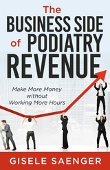 The Business Side of Podiatry Revenue - Gisele Saenger
