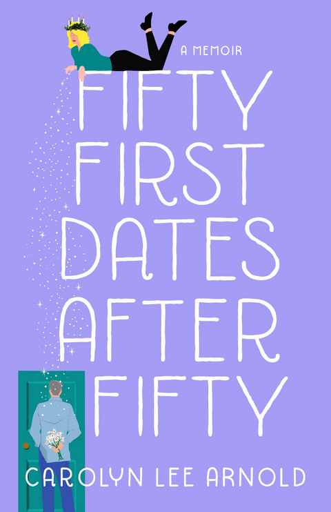Fifty First Dates After Fifty - Carolyn Lee Arnold
