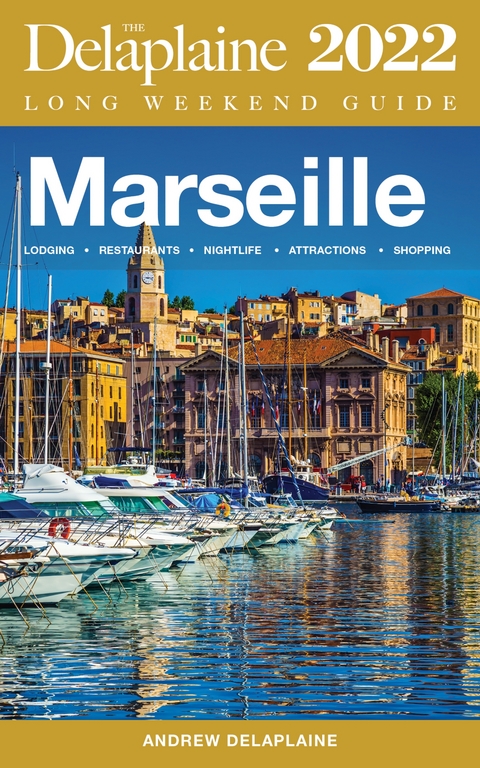Marseille - The Delaplaine 2022 Long Weekend Guide - Andrew Delaplaine