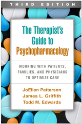 The Therapist's Guide to Psychopharmacology - JoEllen Patterson, James L. Griffith, Todd M. Edwards