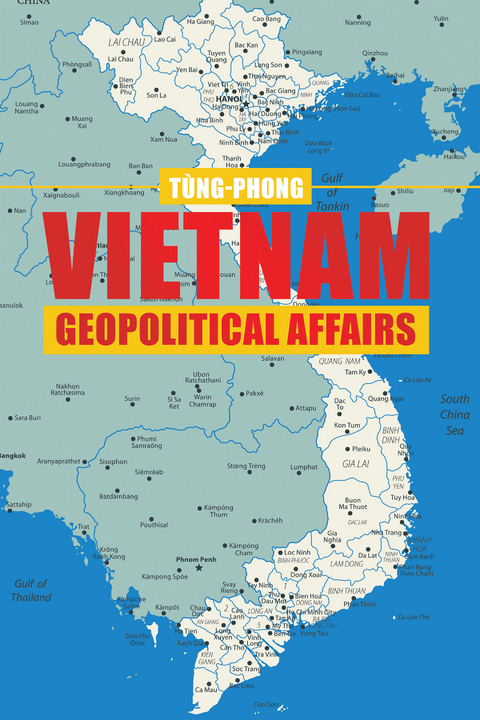 Vietnam Geopolitical  Affairs -  Tùng-Phong