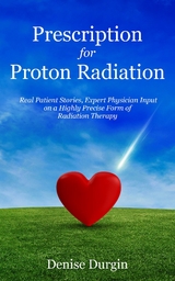 Prescription for Proton Radiation -  Denise Durgin