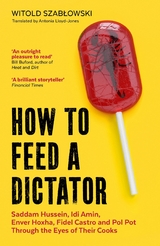 How to Feed a Dictator -  Witold Szab?owski