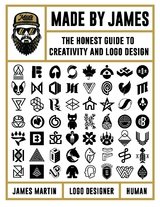 Made by James : The Honest Guide to Creativity and Logo Design -  Made by James,  James Martin