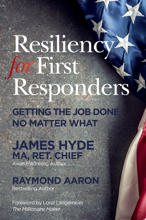 RESILIENCY FOR FIRST RESPONDERS -  Raymond Aaron,  James Hyde