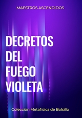 Decretos del Fuego Violeta - Maestros Ascendidos