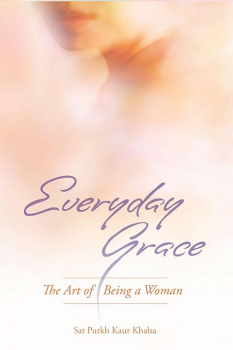 Everyday Grace -  Sat Purkh Kaur Khalsa