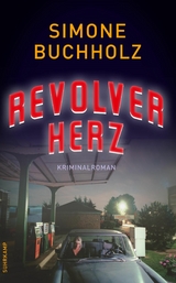 Revolverherz - Simone Buchholz