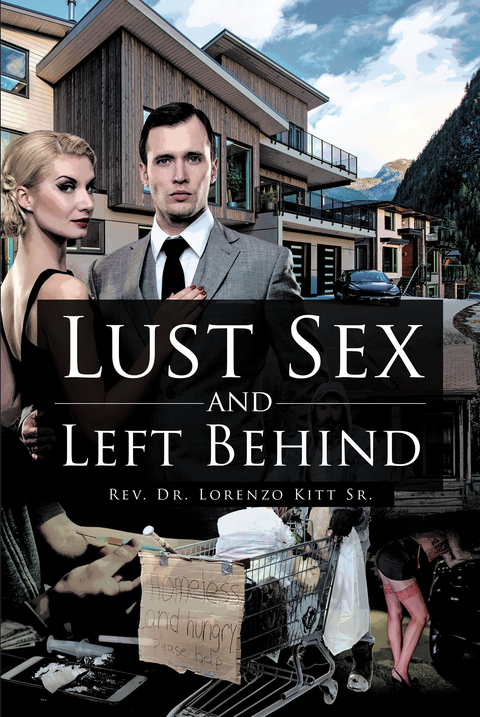 Lust Sex and Left Behind -  Rev. Dr. Lorenzo Kitt