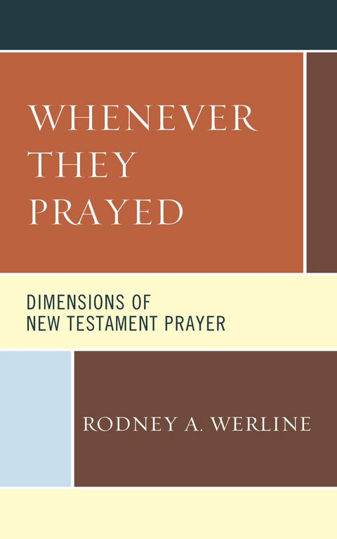 Whenever They Prayed -  Rodney A. Werline