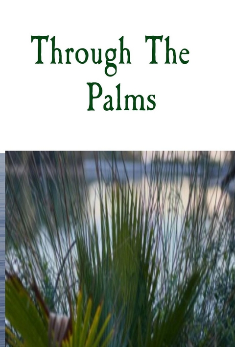 Through The Palms - Misty  L Hatten