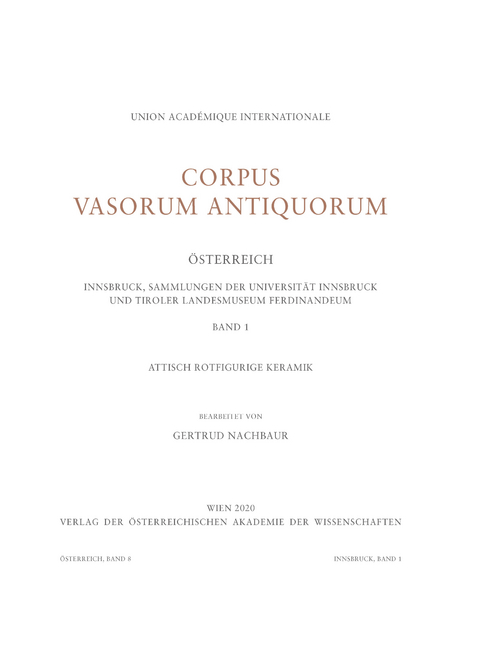 Corpus Vasorum Antiquorum - Österreich - Innsbruck, Sammlungen der Universität Innsbruck und Tiroler Landesmuseum Ferdinandeum - Band 1 -  Gertrud Nachbaur