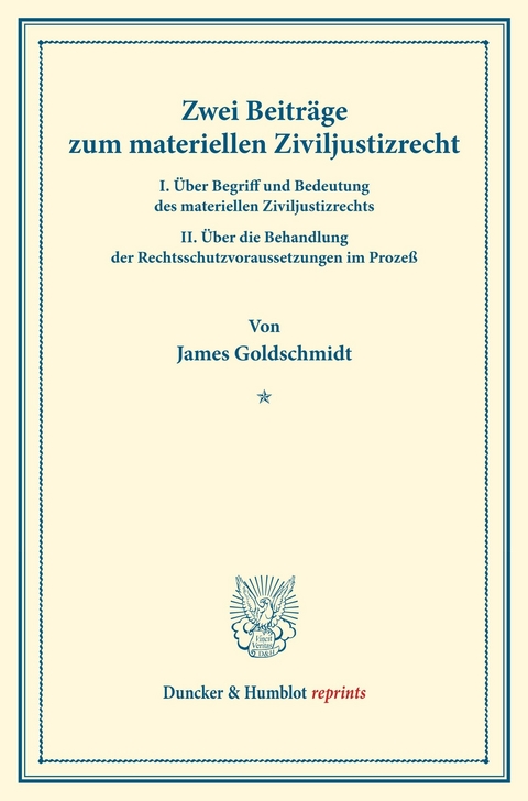 Zwei Beiträge zum materiellen Ziviljustizrecht. -  James Goldschmidt