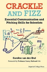 Crackle And Fizz: Essential Communication And Pitching Skills For Scientists - Caroline Van den Brul