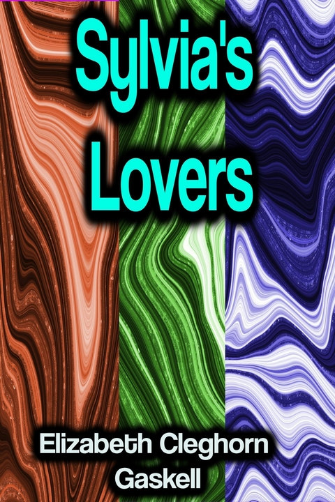 Sylvia's Lovers - Elizabeth Cleghorn Gaskell