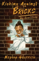 Kicking Against the Bricks -  Nediya Griffith