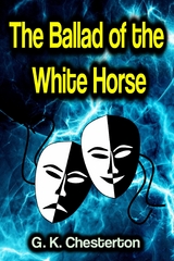 The Ballad of the White Horse - G. K. Chesterton