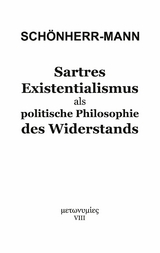 Sartres Existentialismus als politische Philosophie des Widerstands - Hans-Martin Schönherr-Mann