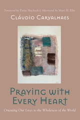 Praying with Every Heart -  Claudio Carvalhaes