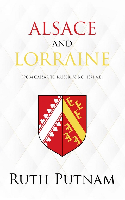 Alsace and Lorraine -  Ruth Putnam