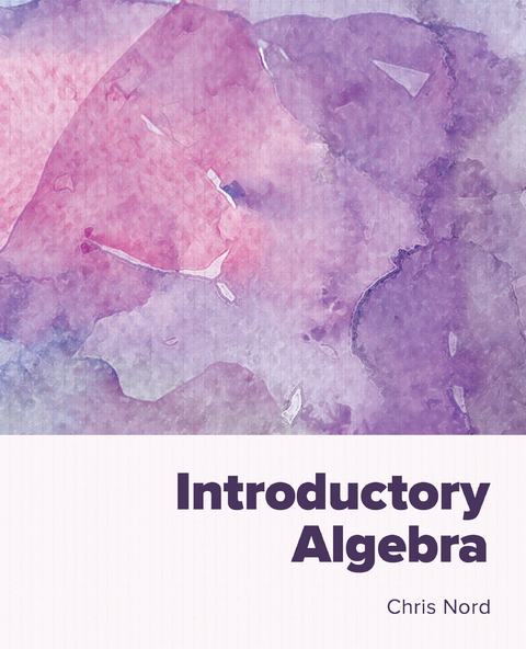 Introductory Algebra -  Chris Nord