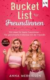 Bucket List für Freundinnen - Anna Merkissen