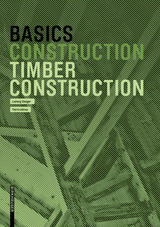 Basics Timber Construction -  Ludwig Steiger