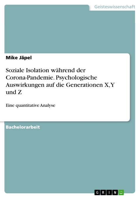 Soziale Isolation während der Corona-Pandemie. Psychologische Auswirkungen auf die Generationen X, Y und Z - Mike Jäpel