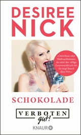 Verboten gut! Schokolade - Désirée Nick