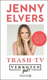 Verboten gut! Trash-TV - Jenny Elvers