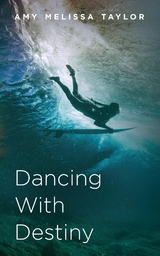 Dancing With Destiny -  Amy Melissa Taylor