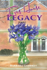 Iris House Legacy Book 1 -  Barbara Godfrey