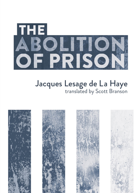 Abolition of Prison -  Jacques Lesage de La Haye