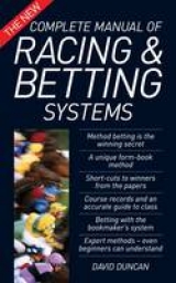 The New Complete Manual of Racing and Betting Systems - Duncan, David