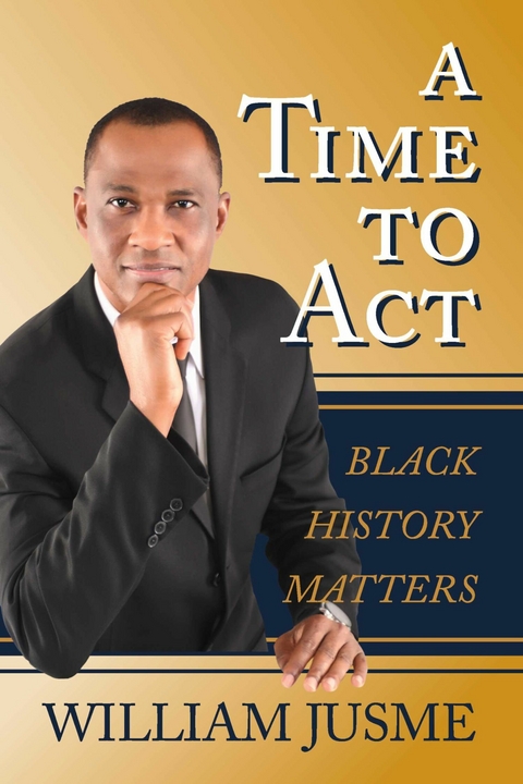 Time To Act -  William Jusme