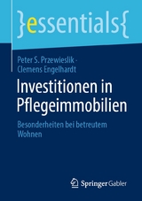 Investitionen in Pflegeimmobilien - Peter S. Przewieslik, Clemens Engelhardt