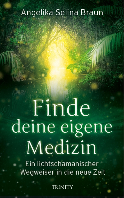 Finde deine eigene Medizin - Angelika Selina Braun