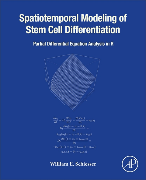 Spatiotemporal Modeling of Stem Cell Differentiation -  William E. Schiesser