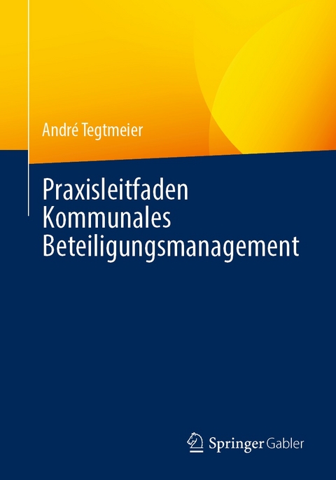 Praxisleitfaden Kommunales Beteiligungsmanagement -  André Tegtmeier