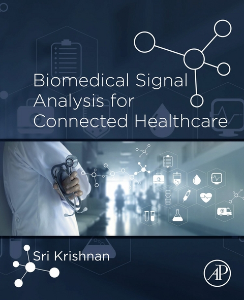 Biomedical Signal Analysis for Connected Healthcare -  Sridhar Krishnan