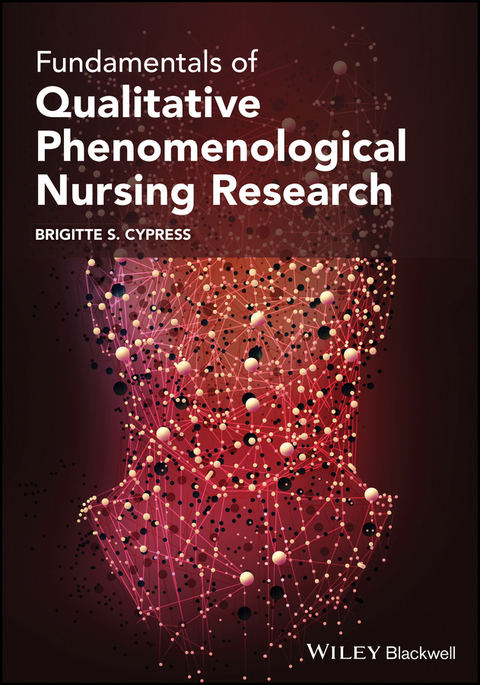 Fundamentals of Qualitative Phenomenological Nursing Research - Brigitte S. Cypress